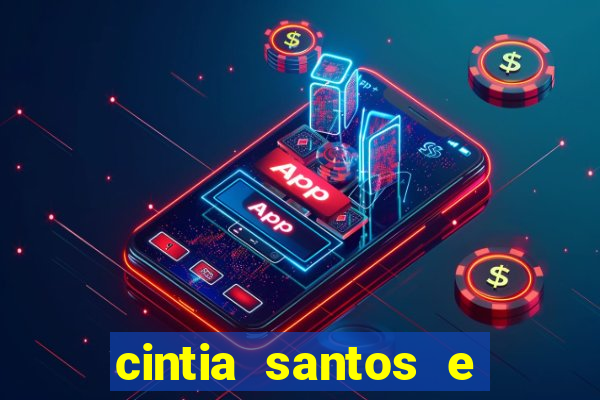 cintia santos e big macky